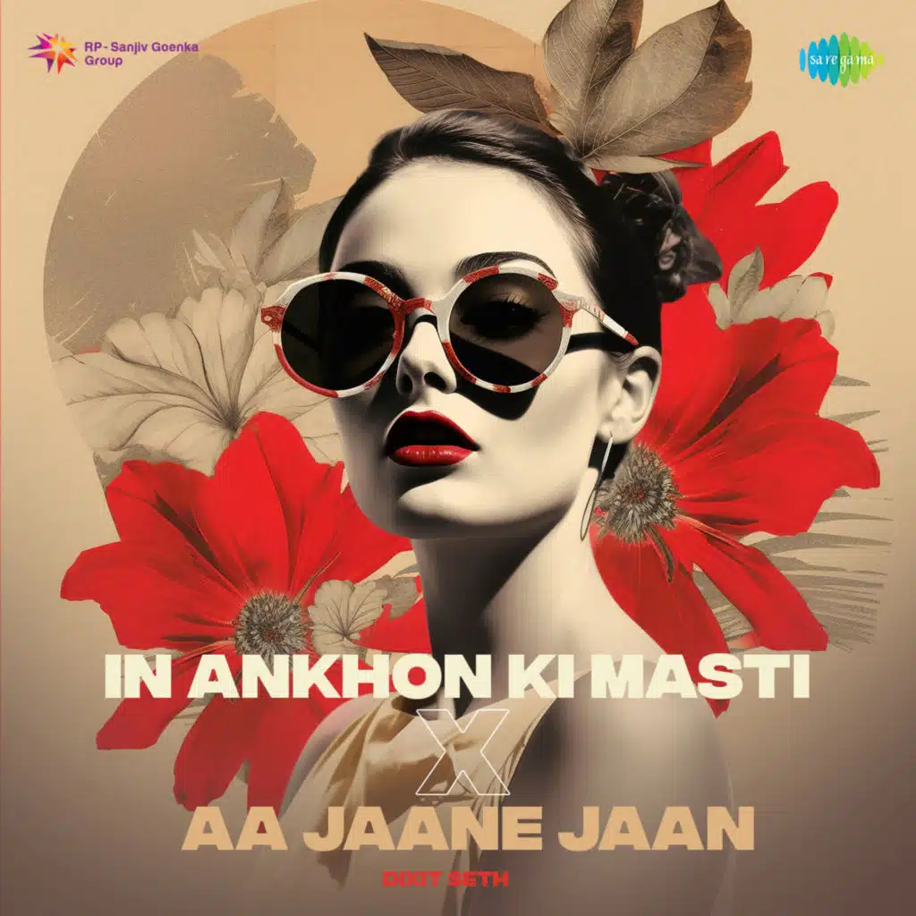 In Ankhon Ki Masti X Aa Jaane Jaan (feat. Dixit Seth)