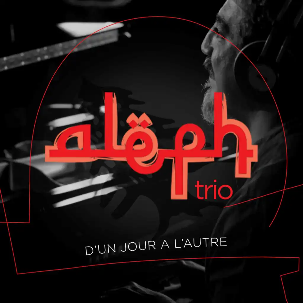 ALEPH TRIO - D'UN JOUR A L'AUTRE