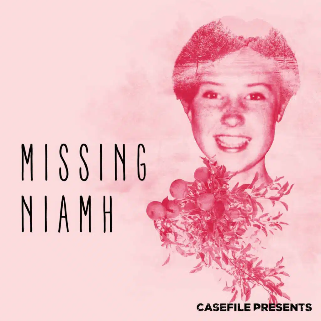 Casefile Presents: Missing Niamh