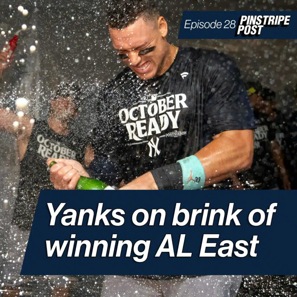 Yankees on the brink of winning the AL East | Pinstripe Post with Joel Sherman - Ep. 28