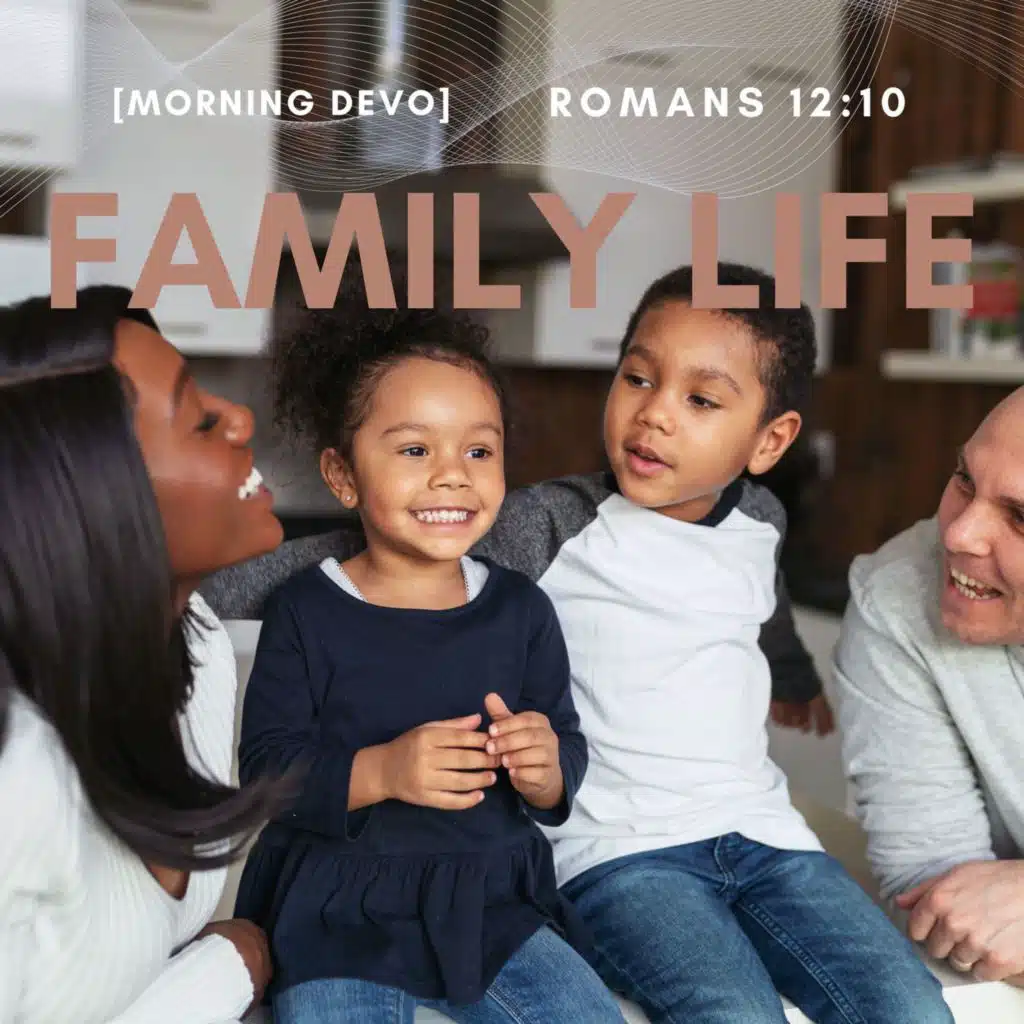 Family Life [Morning Devo]