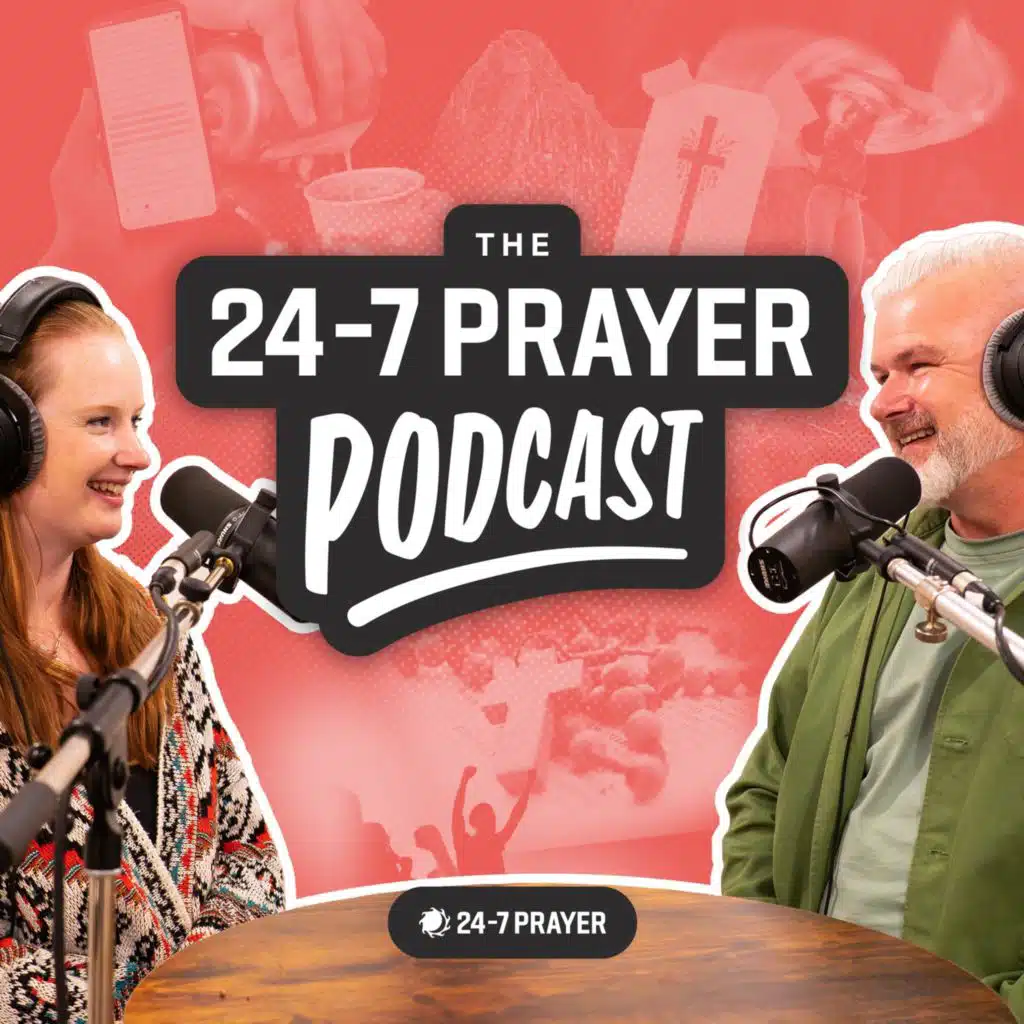 The 24-7 Prayer Podcast