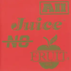 All Juice, No Fruit
