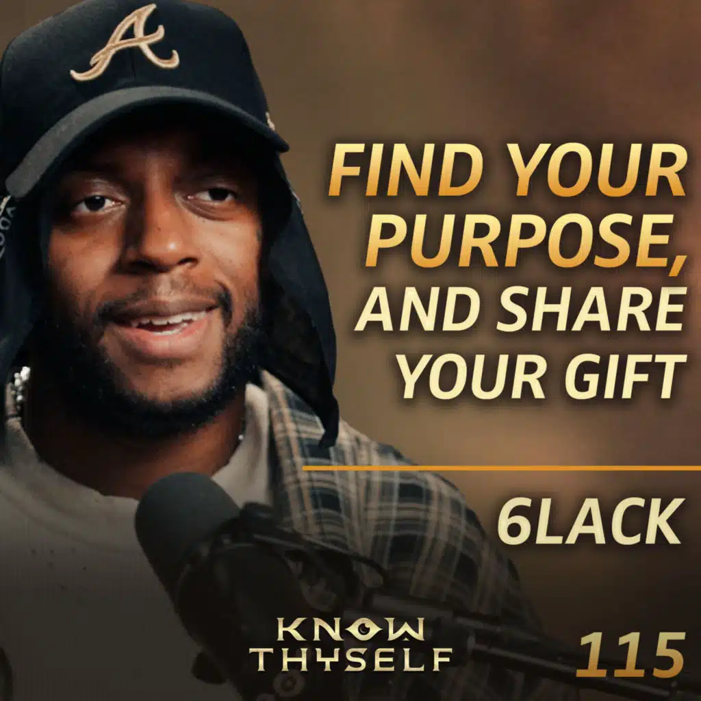 E115 - 6LACK: The Inner Work of An Artist: Healing Through Vulnerability, Creativity, and Self Care