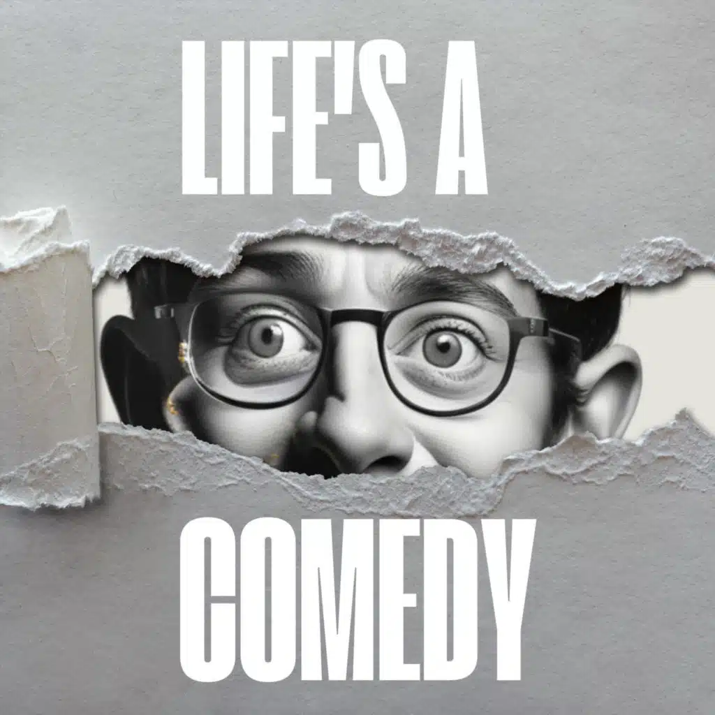 Life's A Comedy