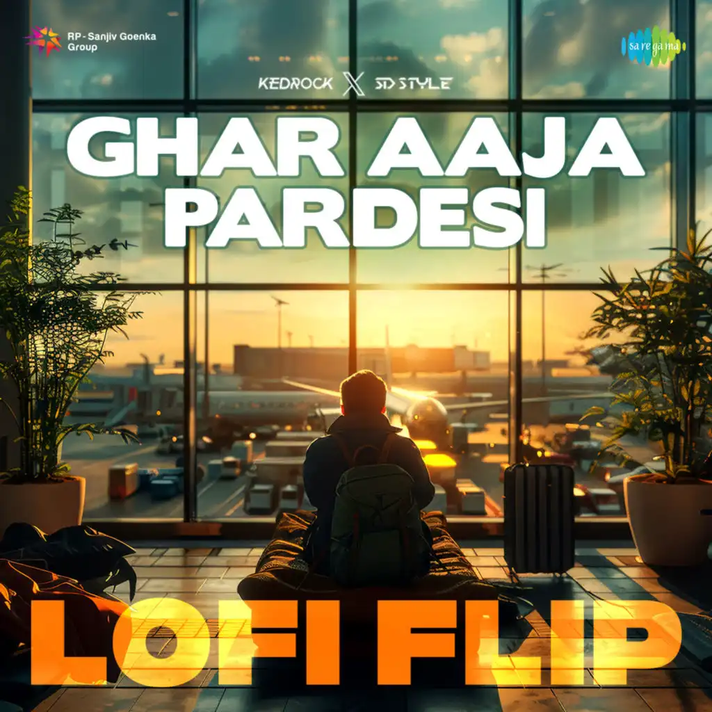 Ghar Aaja Pardesi (LoFi Flip) [feat. Sd Style & Kedrock]