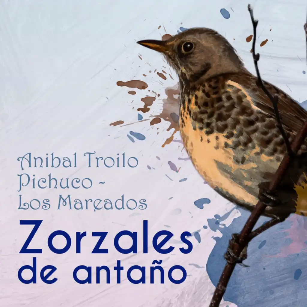 Zorzales De Antaño - Anibal Troilo Pichuco - Los Mareados