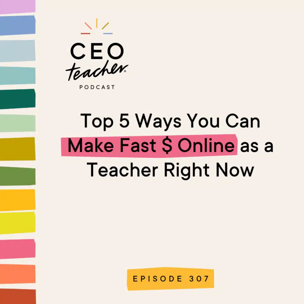 Top 5 Ways You Can Make Fast $ Online as a Teacher Right Now