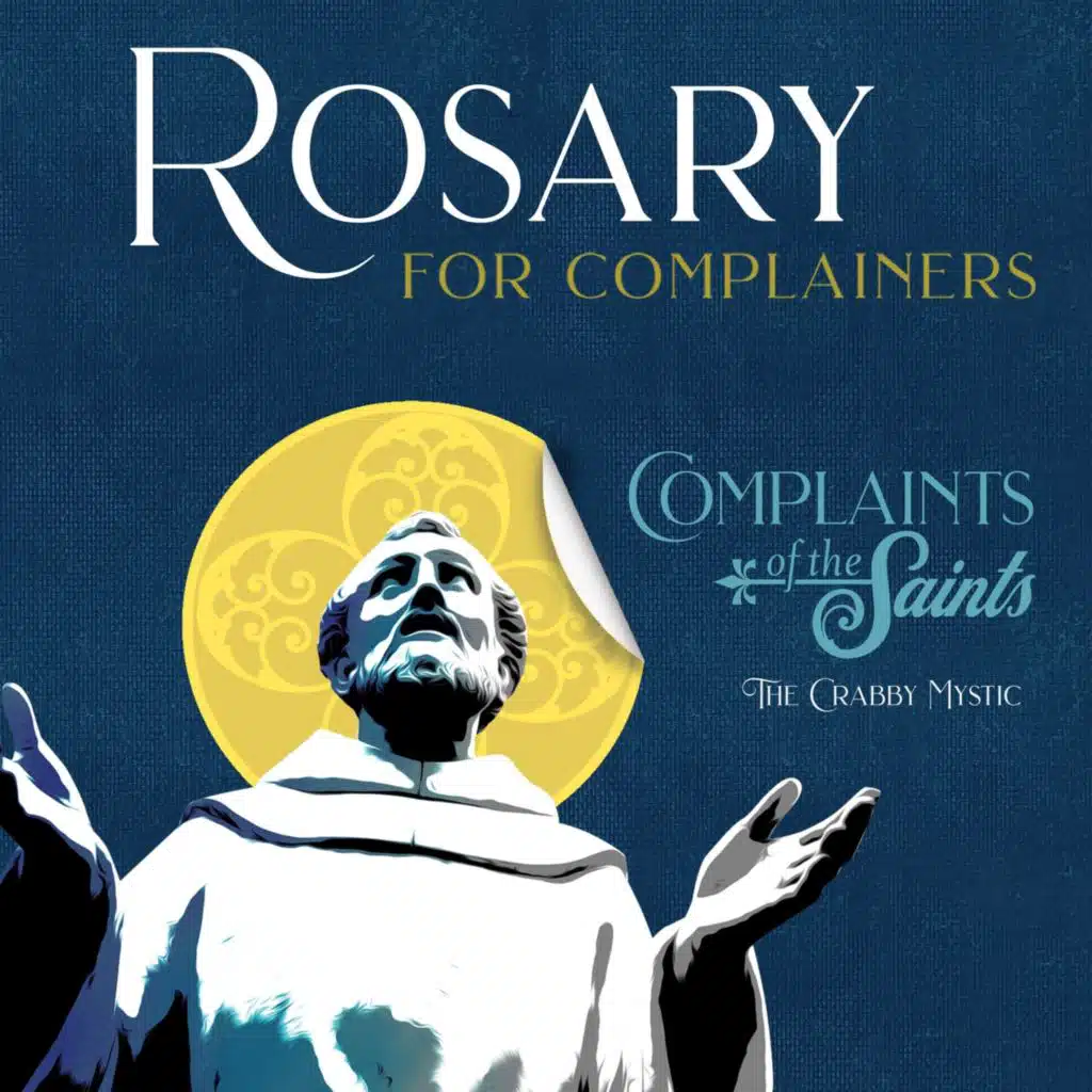 Rosary for Complainers | Complaints of the Saints