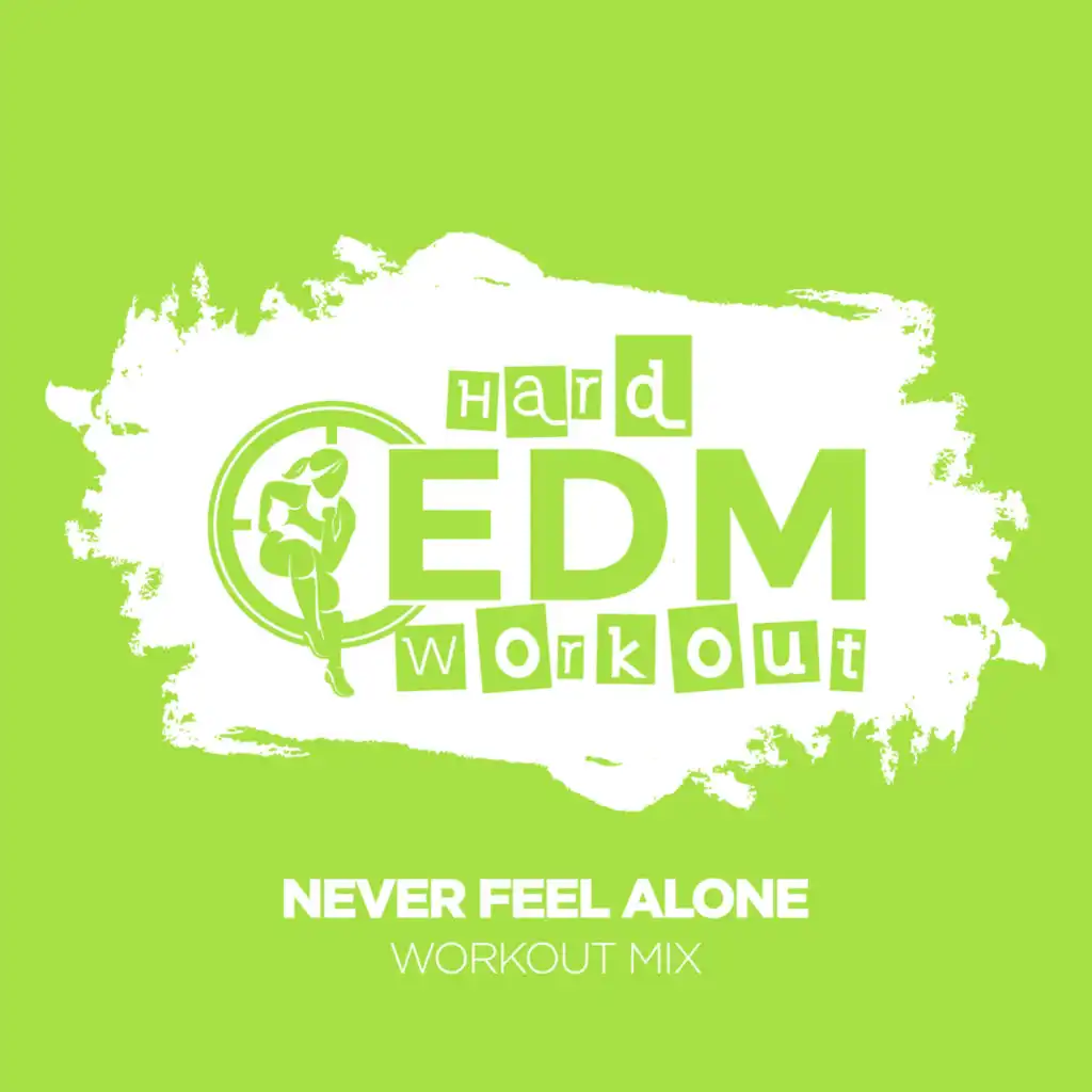 Never Feel Alone (Instrumental Workout Mix 140 bpm)