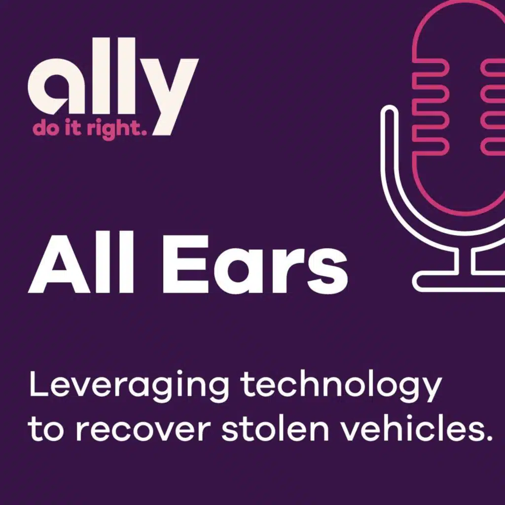 Ally All Ears Podcast: Rising Vehicle Theft