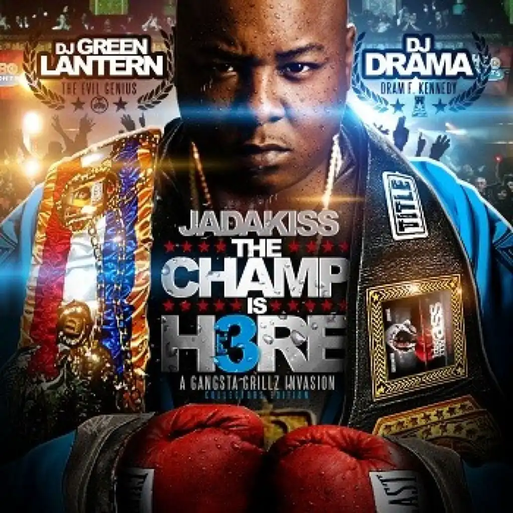 The Champ Is Here 3 (feat. DJ Green Lantern & DJ Drama)