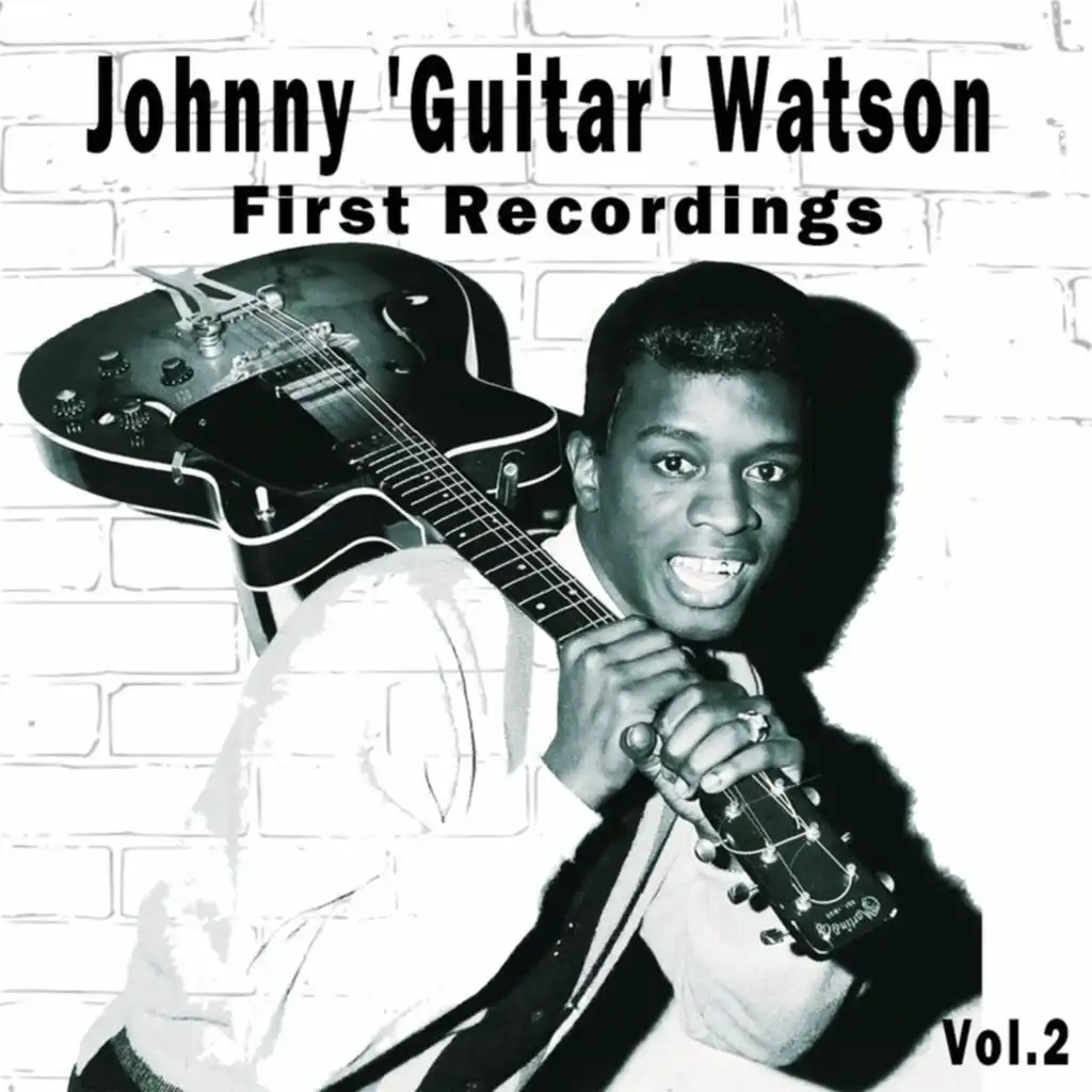 Johnny 'Guitar' Watson - First Recordings, Vol. 2