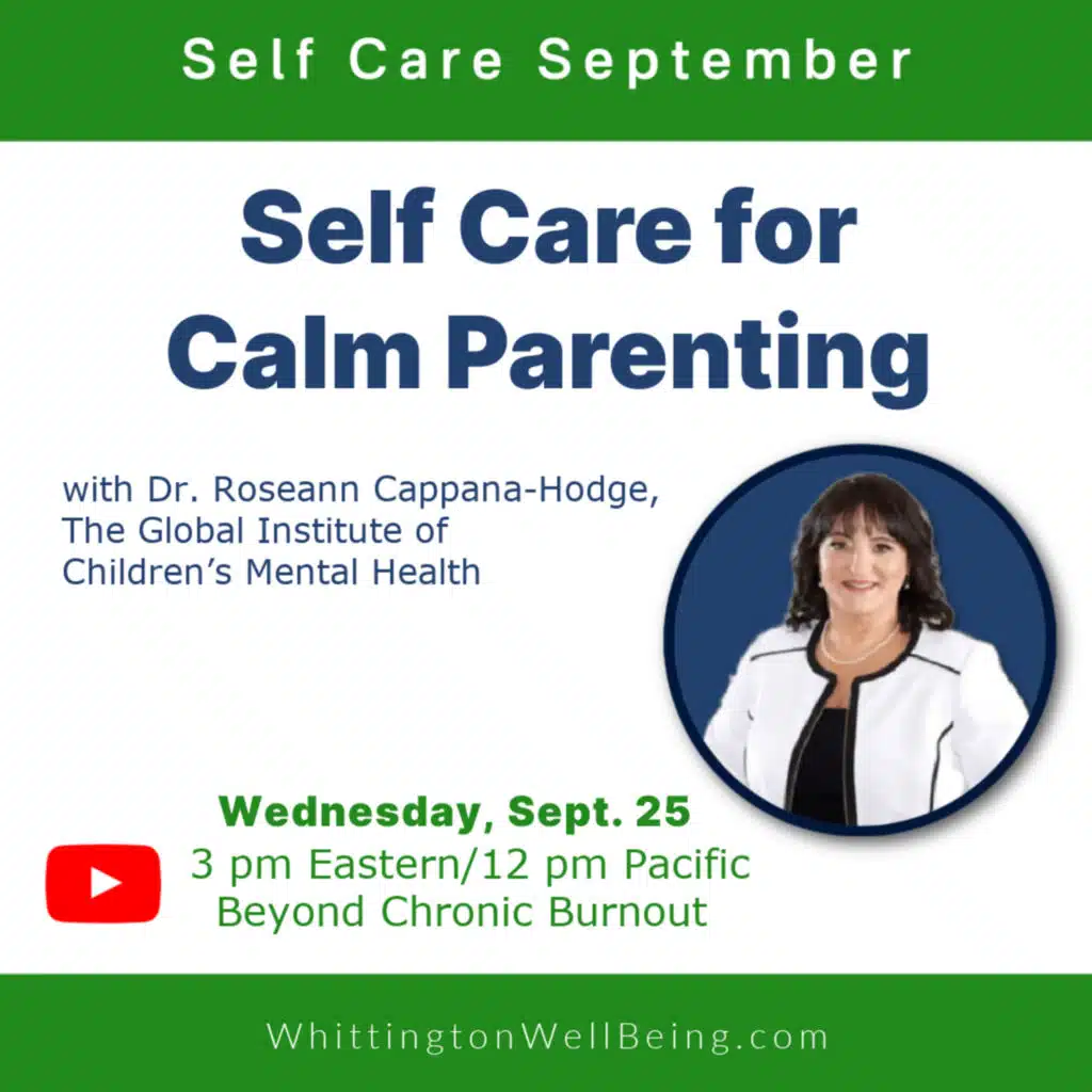 170 - Self Care for Calm Parenting with Dr. Roseann Cappana-Hodge