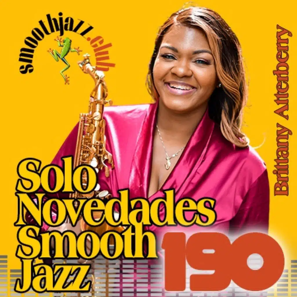 Novedades Smooth Jazz 190 | NUEVOS LANZAMIENTOS: Michael Cates, Rudiger Baldauf, Brittany Atterberry & more...