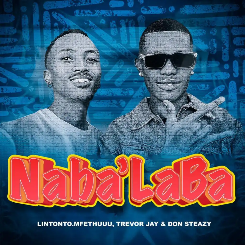 Naba'LaBa (feat. Don Steazy & Trevor Jay)