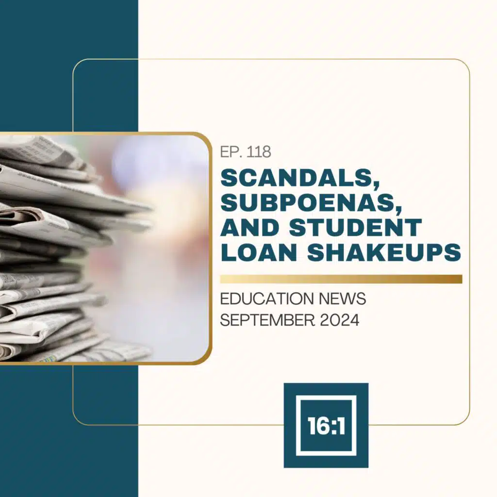 Scandals, Subpoenas, and Student Loan Shakeups - Edu News for September 2024