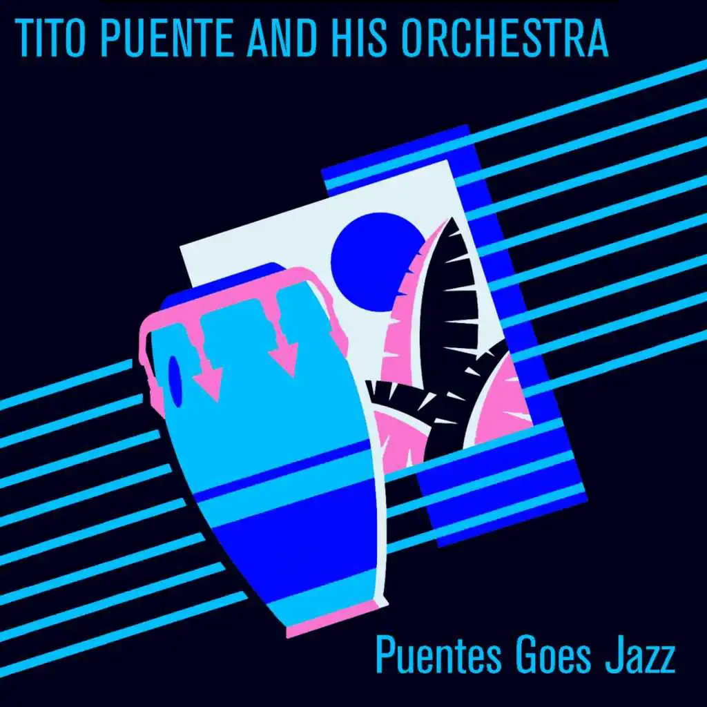 Tito Puente and His Orchestra: Puentes Goes Jazz