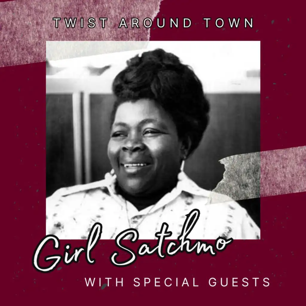 Twist Around Town: Girl Satchmo with Special Guests (feat. The Swinging Mashers, Tommy McCook, Jimmy Sinclair, Bobby Kingdom, Errol Dixon & The Jiving Juniors)