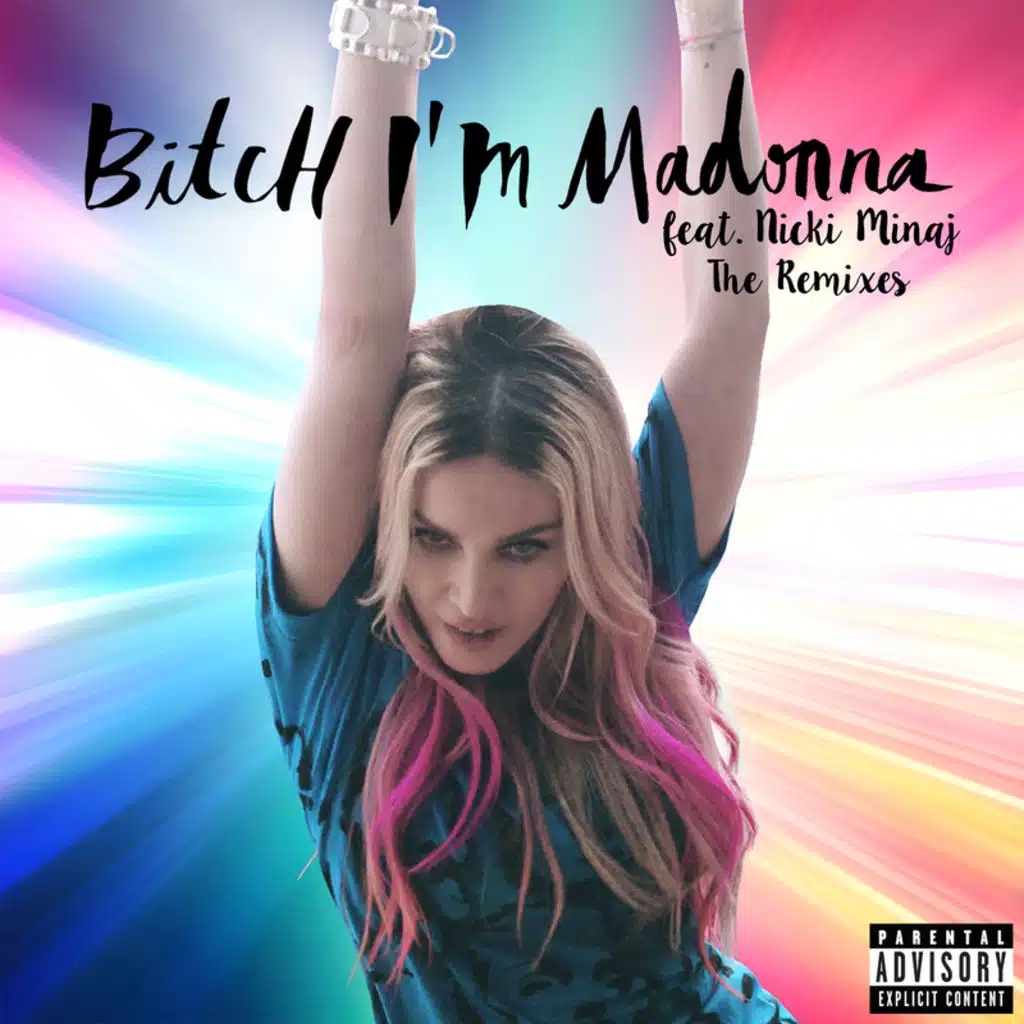 Bitch I'm Madonna (The Remixes) [feat. Nicki Minaj]