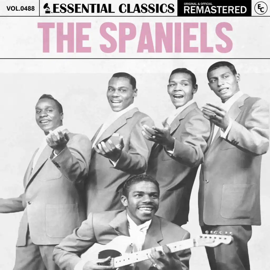 Essential Classics, Vol. 488: The Spaniels