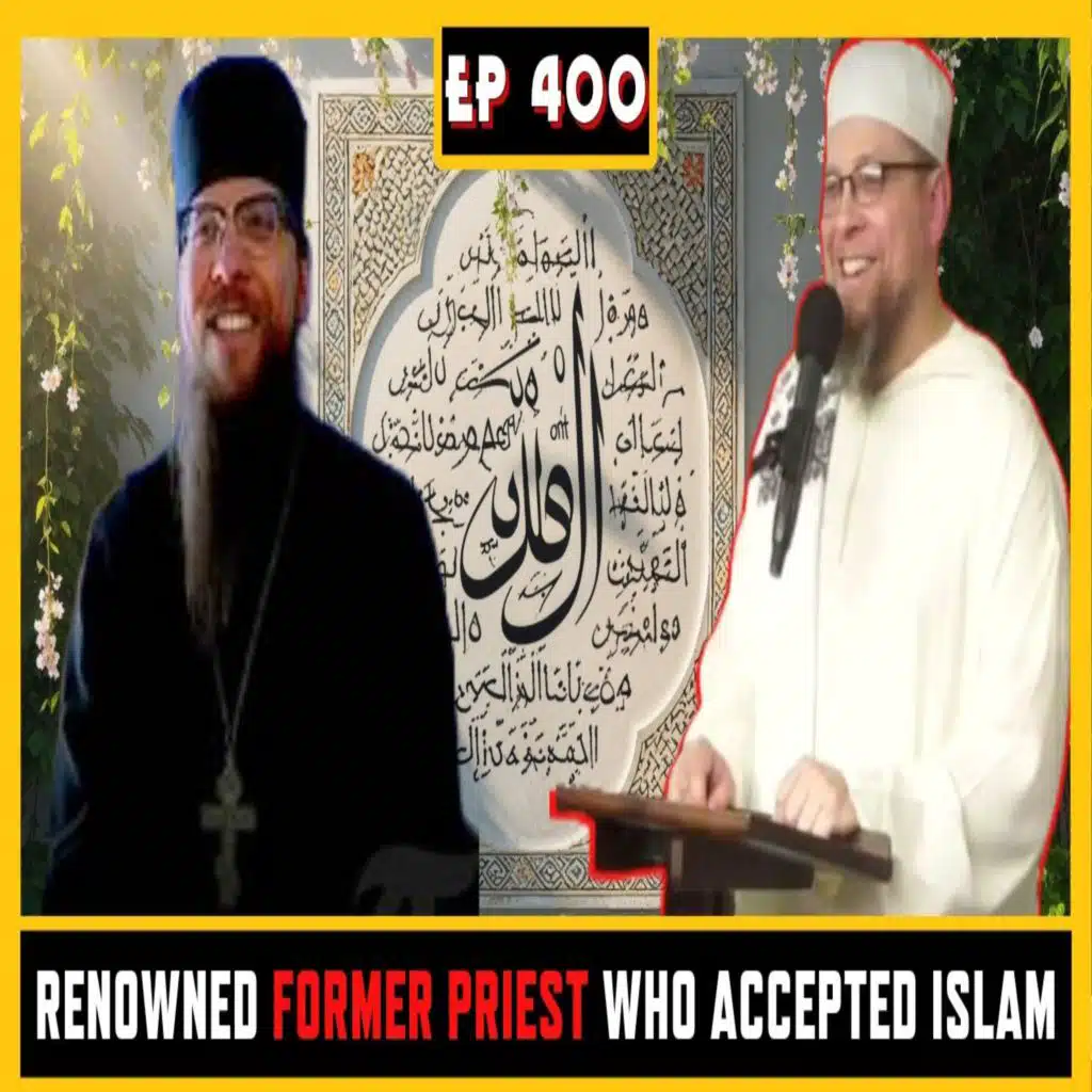 EP 400: Hilarion Heagy - Sa'id Abdul Latif: A Former Priest who Accepted Islam