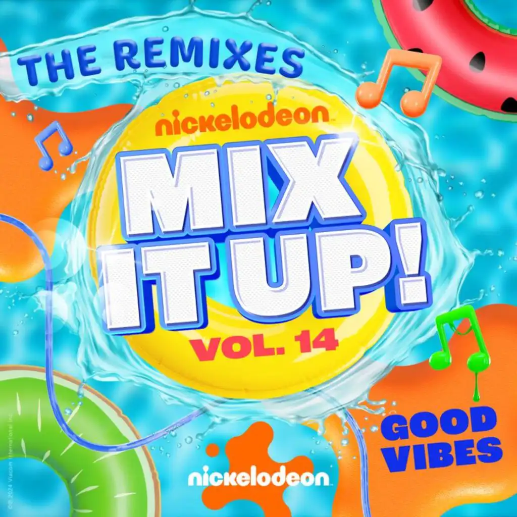 Nickelodeon Mix It Up! Vol. 14 - Good Vibes (The Remixes)