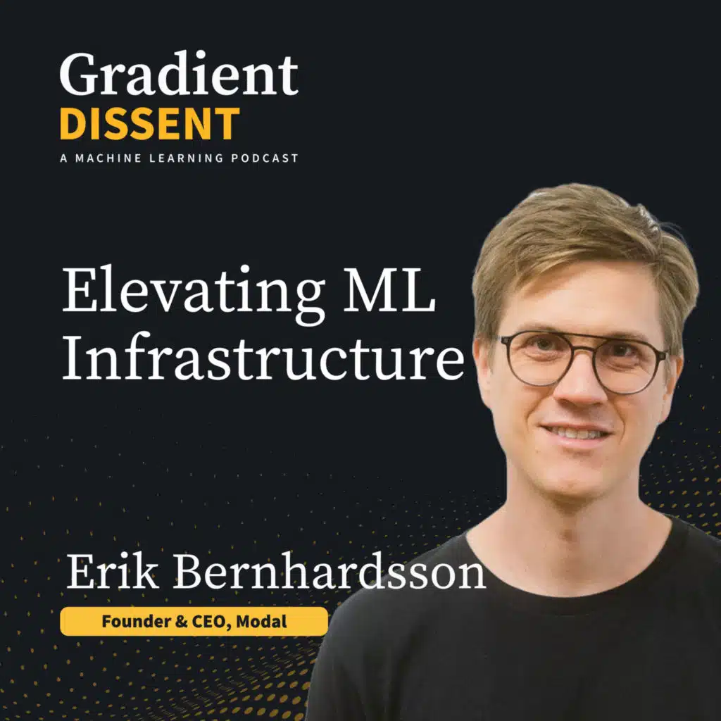 Elevating ML Infrastructure with Modal Labs CEO Erik Bernhardsson