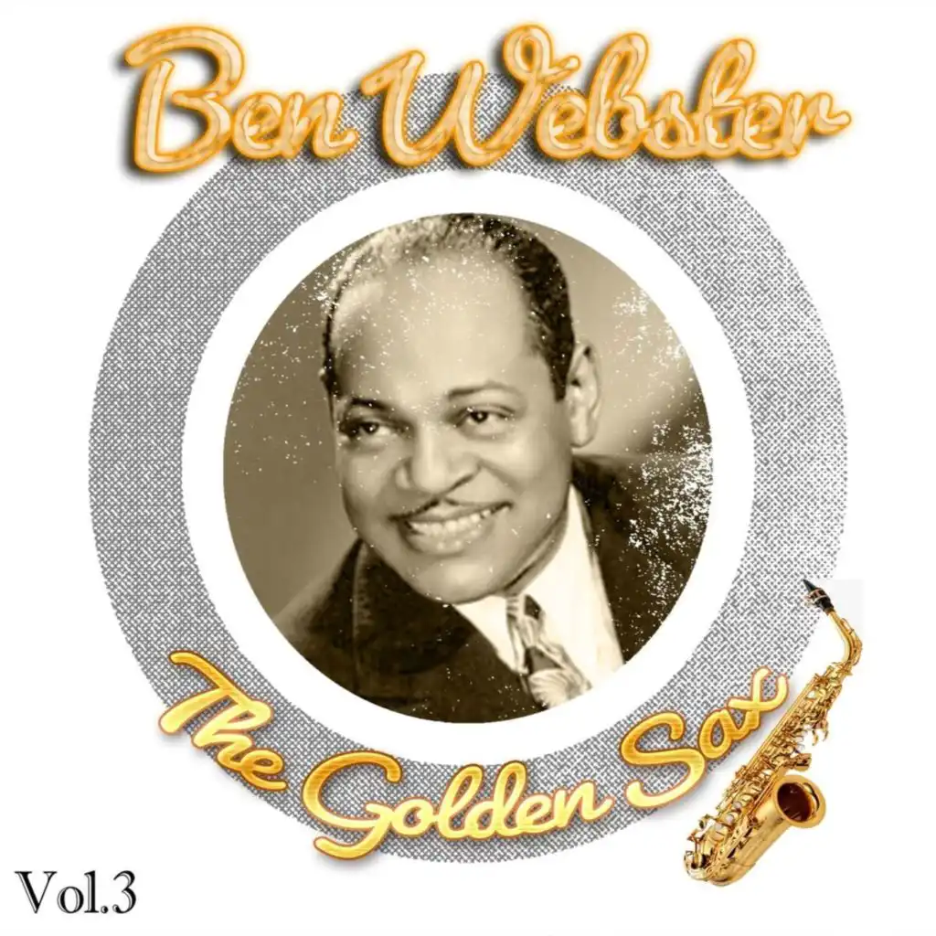 Ben Webster - The Golden Sax, Vol. 3