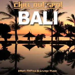Chill Out Spot Bali (Ehnic Chillout and Lounge Music)