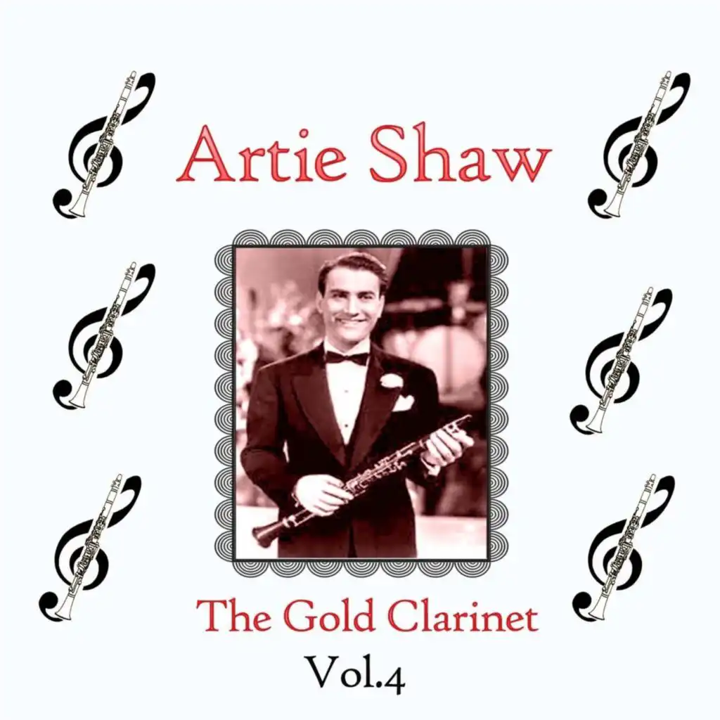 Artie Shaw - The Gold Clarinet, Vol. 4