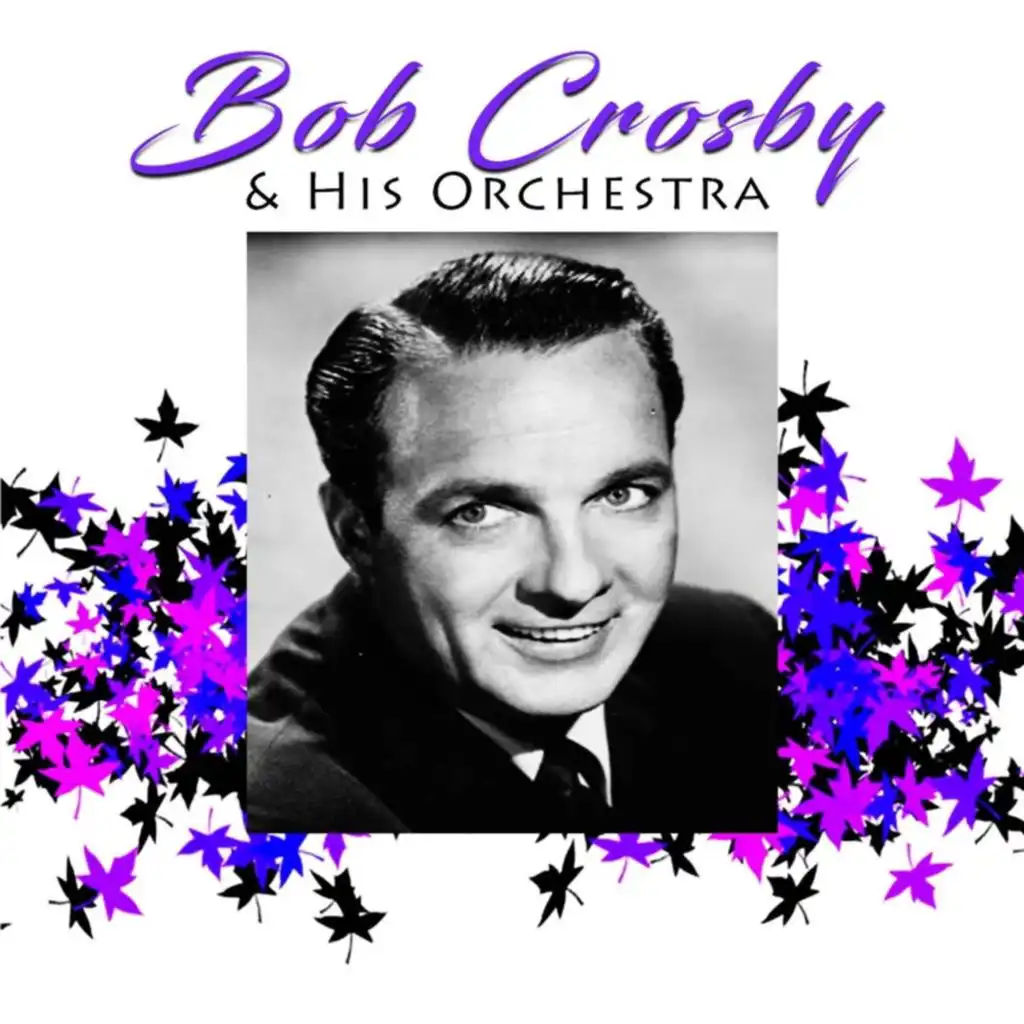 Bob Crosby & His Orchestra