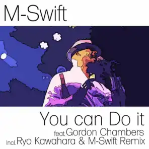 You Can Do It (M-Swift Remix) [feat. Gordon Chambers]