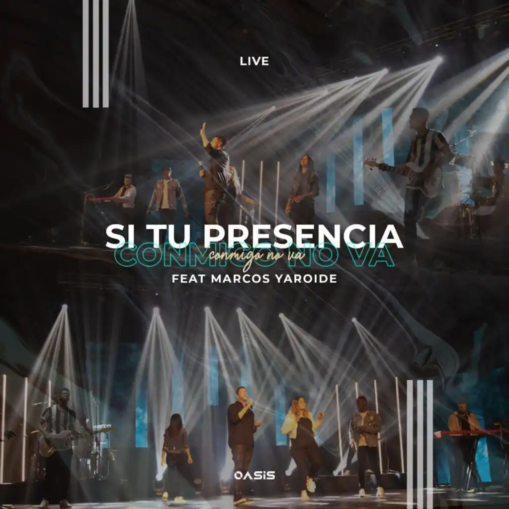 Si Tu Presencia Conmigo No Va (Live) [feat. Marcos Yaroide]