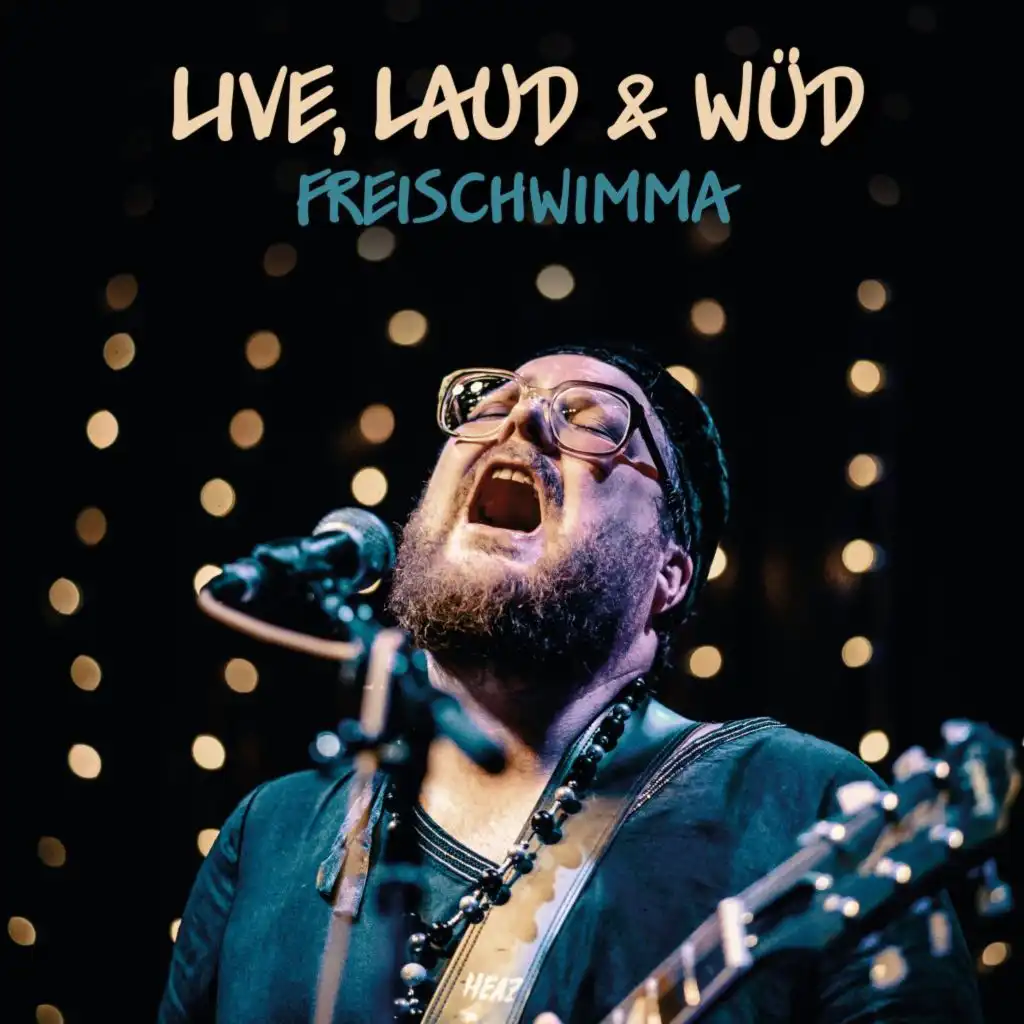 Live, Laud & Wüd (feat. Peter Weiss, Gernot Feldner & Frödl)