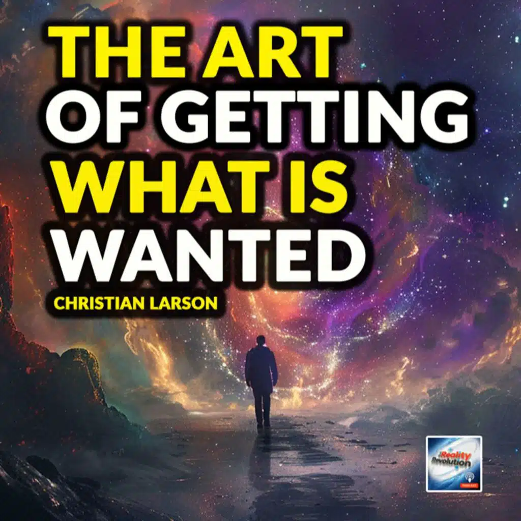 Christian D. Larson The Art Of Getting What Is Wanted