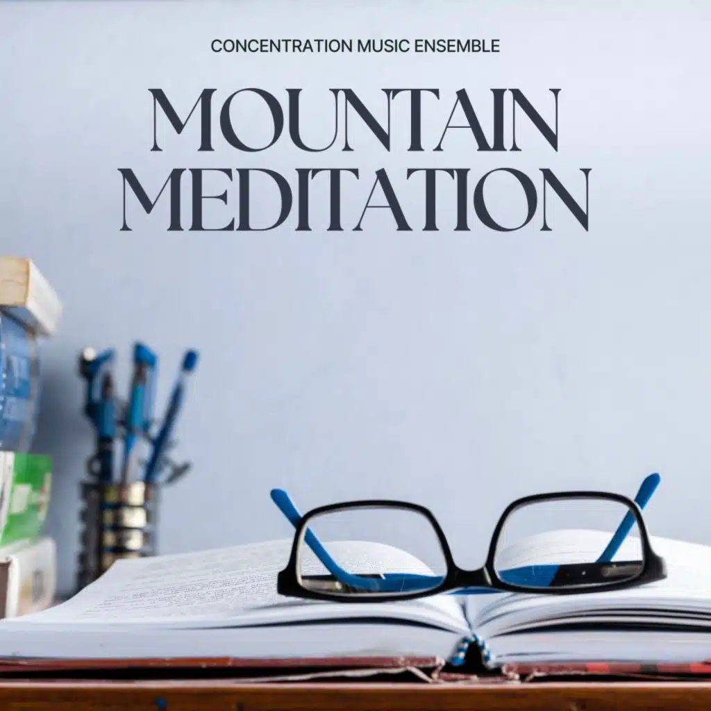 Mountain Meditation: Focus Music