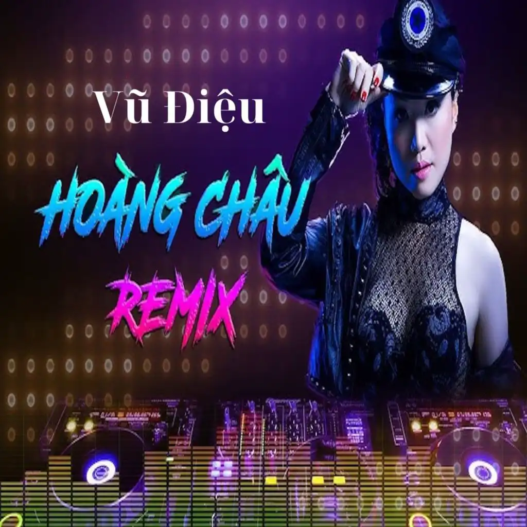 Vũ Điệu Hoàng Châu (Remix)