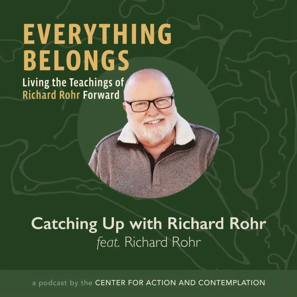 Catching Up with Richard Rohr