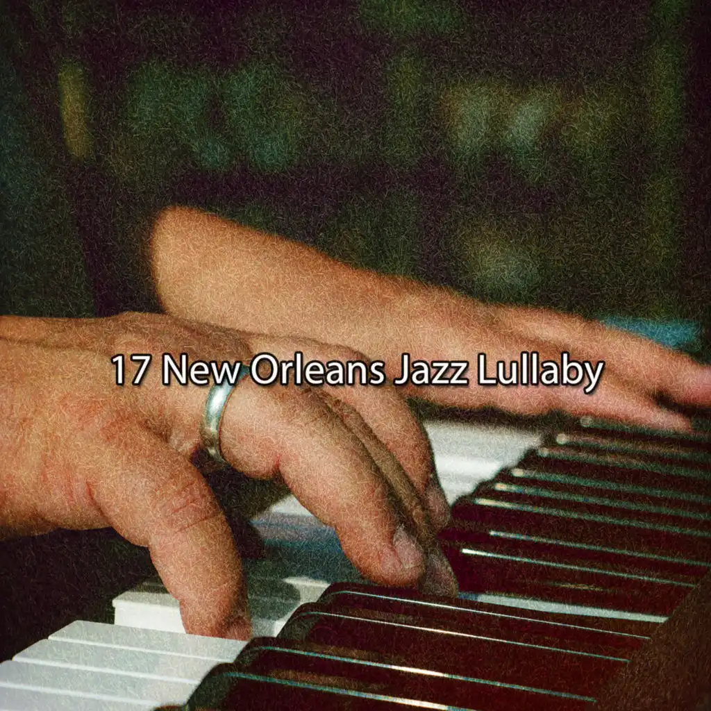 17 New Orleans Jazz Lullaby