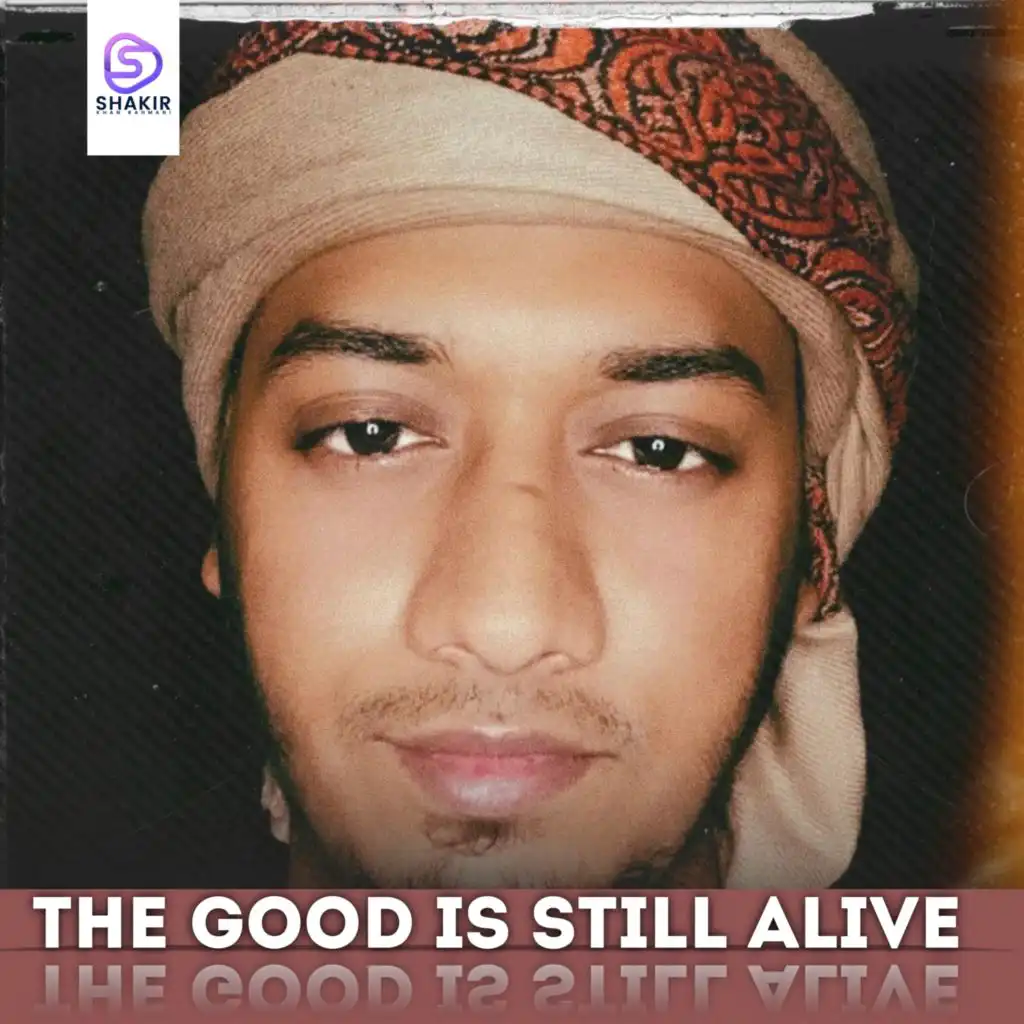 The Good Is Still Alive