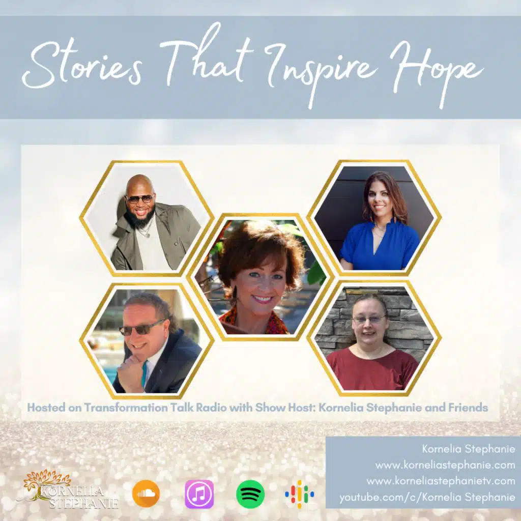 Stories That Inspire Hope with Kornelia Stephanie and Friends