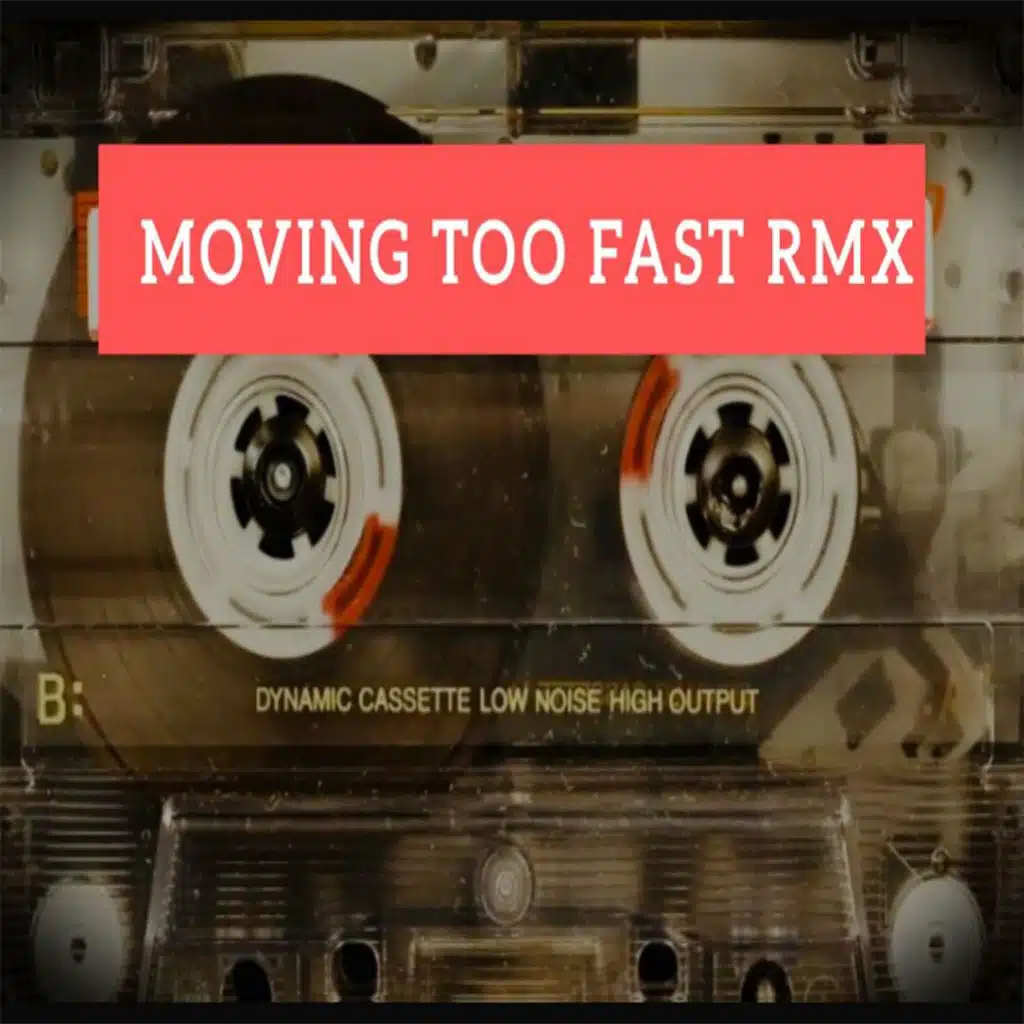 Moving Too Fast