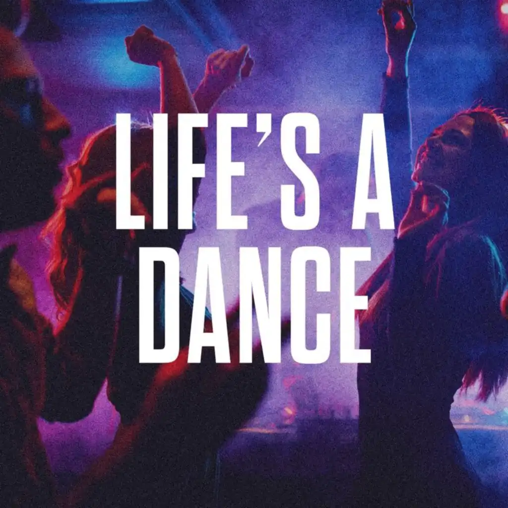 Life's A Dance