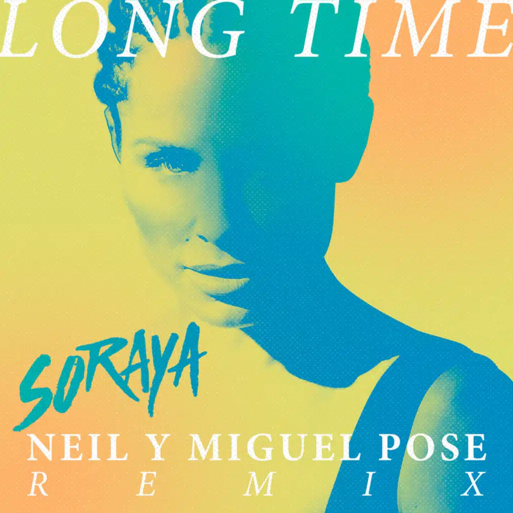 Long Time (Neil & Miguel Pose Remix)