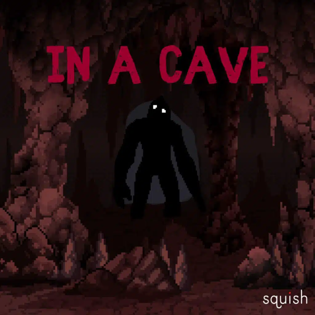 IN A CAVE