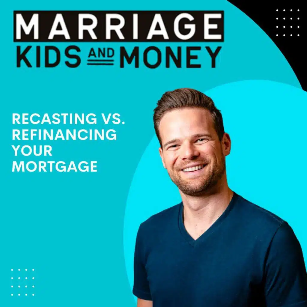 Recasting vs. Refinancing: Which Mortgage Option is Better?