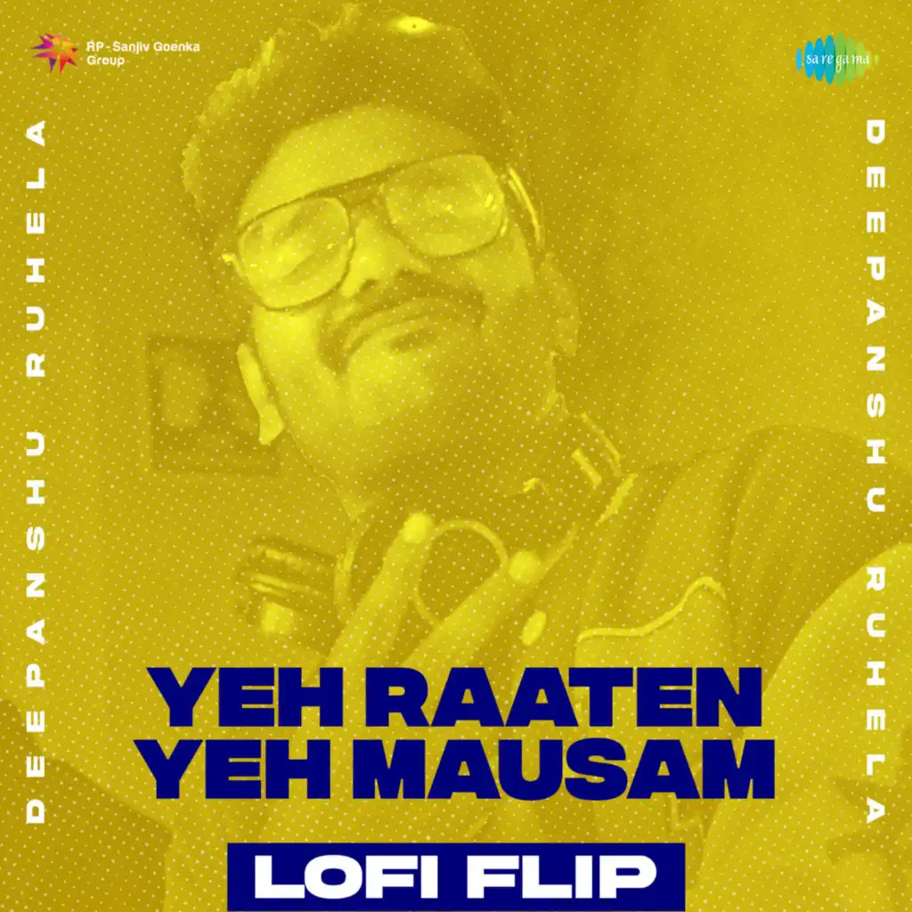 Yeh Raaten Yeh Mausam (LoFi Flip) [feat. Deepanshu Ruhela]