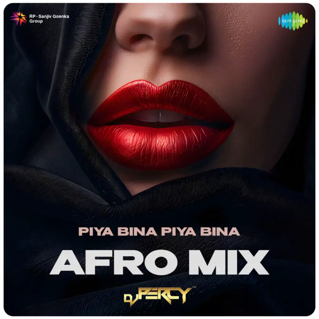 Piya Bina Piya Bina (Afro Mix) [feat. DJ Percy]