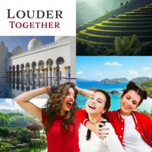 Louder Together – Energy from Changes, Confidence Boost, Human Being, In Existence of Beautiful World, Soothing Female Vocal